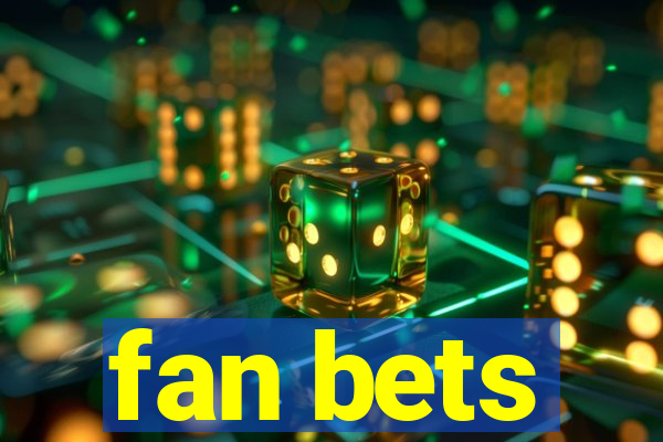 fan bets